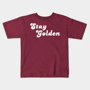 Stay Golden Kids T-Shirt